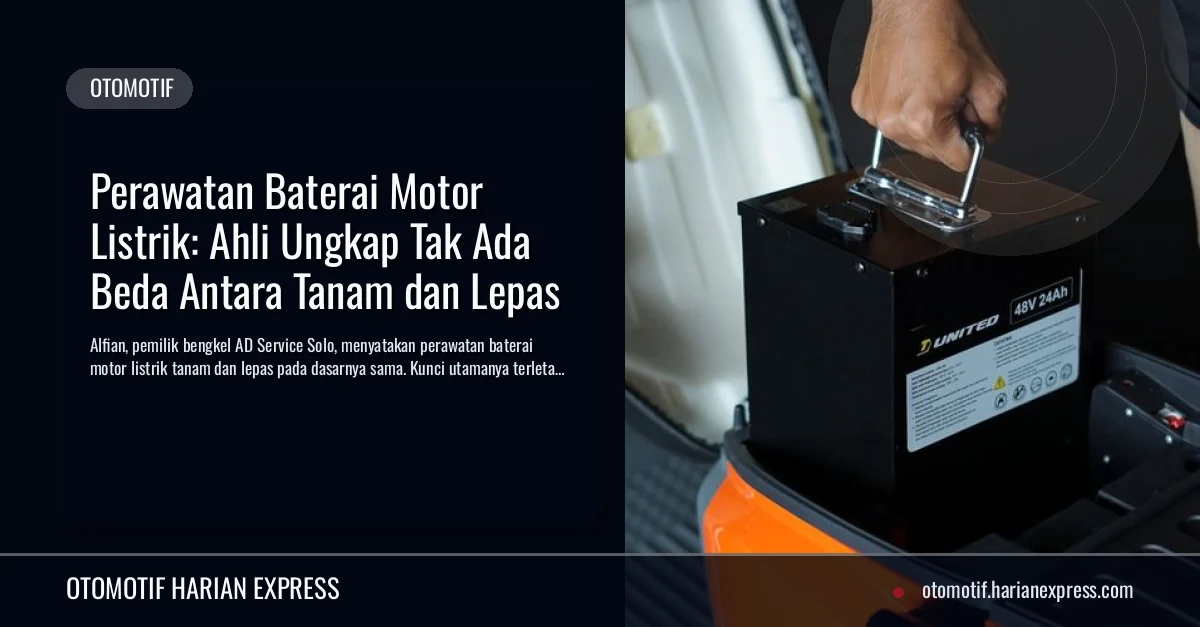Perawatan Baterai Motor Listrik: Ahli Ungkap Tak Ada Beda Antara Tanam dan Lepas