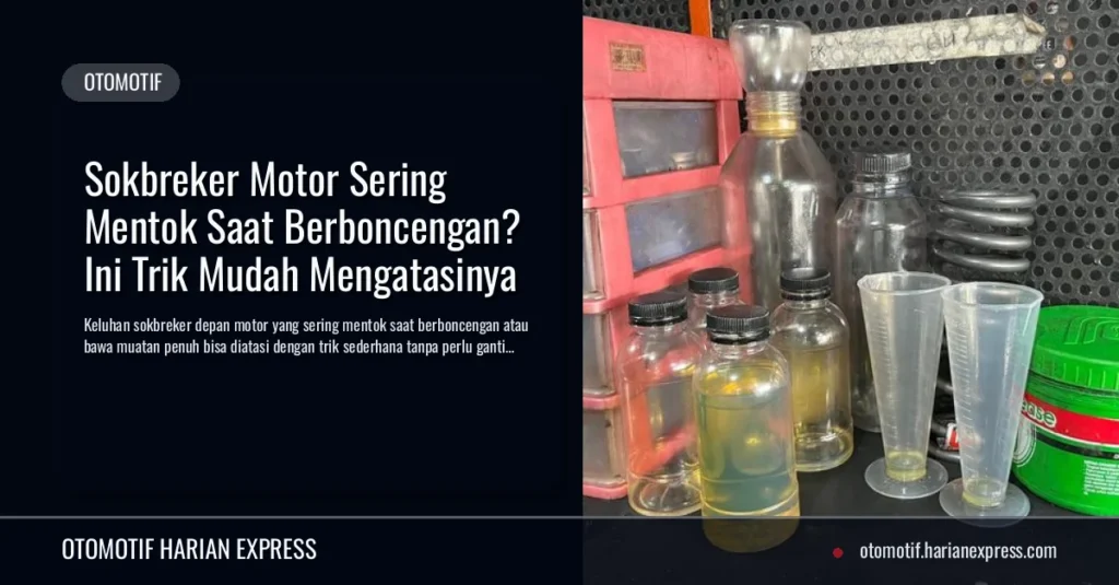 Sokbreker Motor Sering Mentok Saat Berboncengan? Ini Trik Mudah Mengatasinya
