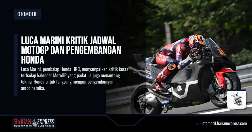 Luca Marini Kritik Jadwal MotoGP dan Pengembangan Honda