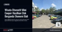 Wisata Otomotif Mini Cooper Hasilkan Efek Berganda Ekonomi Bali